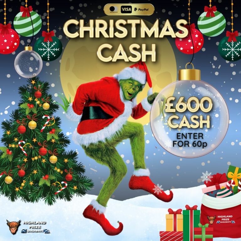 £600 GRINCH CHRISTMAS CASH FOR 60P # 3 – Highland Prize Giveaways