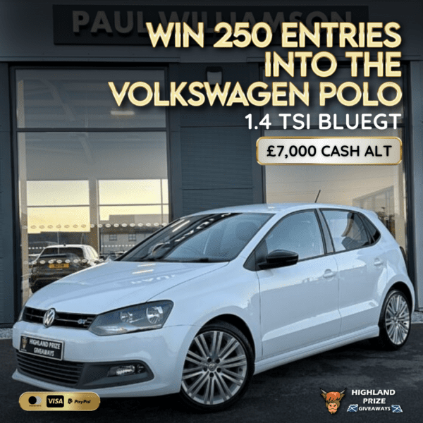 250 TICKETS INTO VOLKSWAGEN POLO 1.4 TSI BLUEGT OR £7,000 CASH ALTERNATIVE COMPETITION # 2